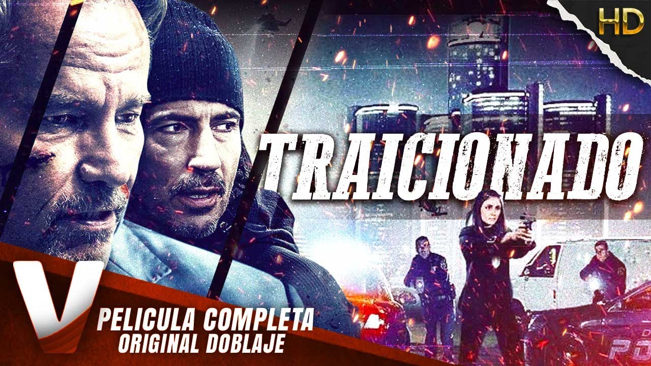 TRAICIONADO – PELICULA EN HD DE ACCION COMPLETA EN ESPANOL- DOBLAJE EXCLUSIVO