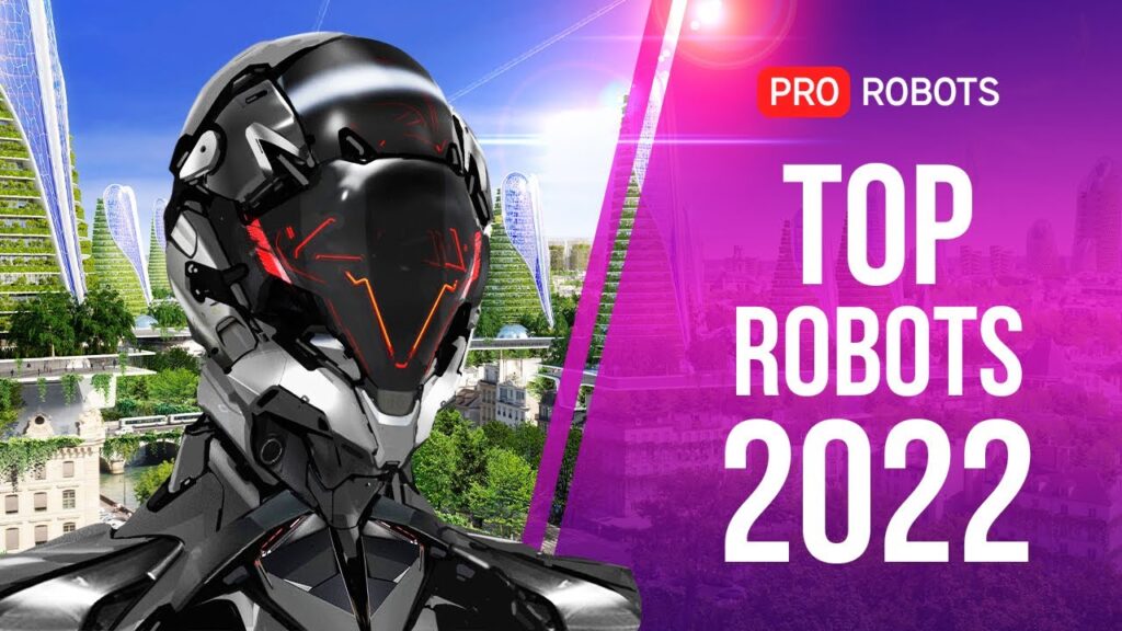 Los mejores robots 2022 // Los mejores robots más sorprendentes y tecnológicamente avanzados 2022