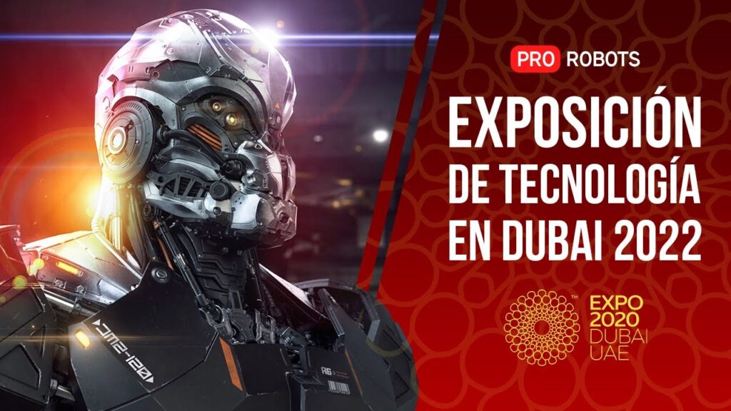Dubai Expo – Exposición de robots y tecnología 2022 // Robot Expo Dubai 2022